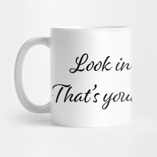 look in the mirror inspirational quote Mug